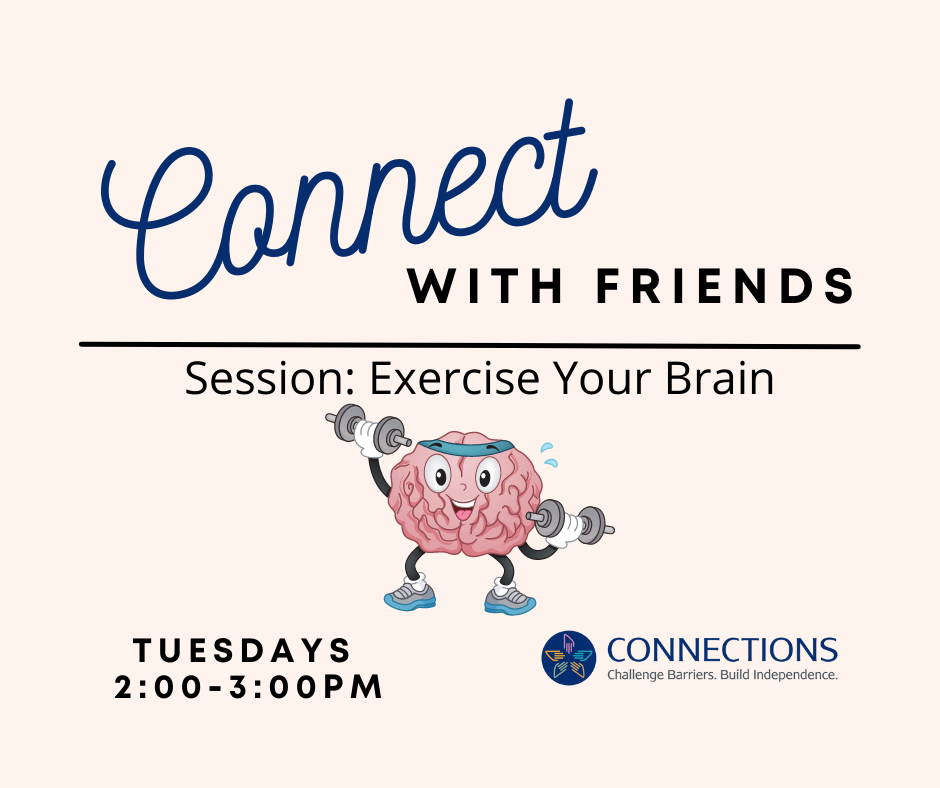 Connect with Friends Session Exercise your brain Tuesdays 2pm to 3pm